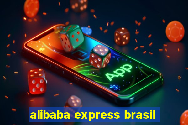 alibaba express brasil